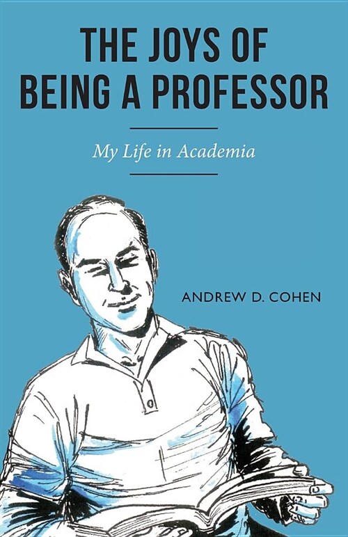 The Joys of Being a Professor: My Life in Academia (Paperback)