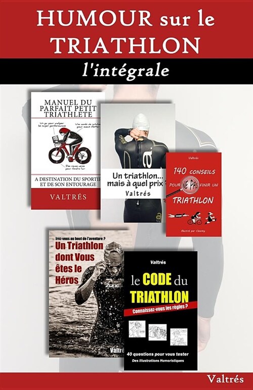 Humour Sur Le Triathlon: LInt?rale (Paperback)