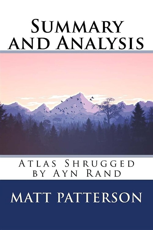 Summary and Analysis: Atlas Shrugged by Ayn Rand (Paperback)