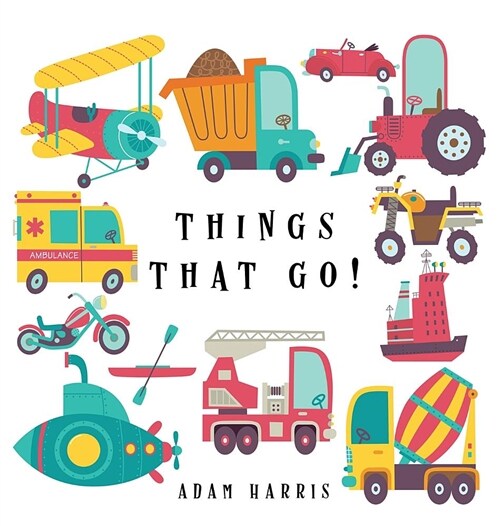 Things That Go!: A Guessing Game for Kids 3-5 (Hardcover)
