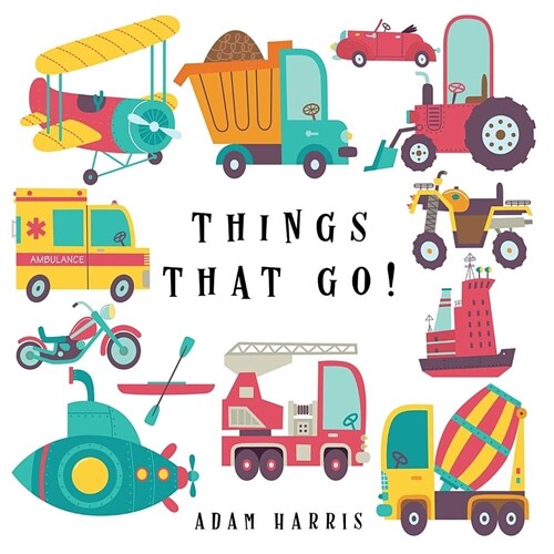 Things That Go!: A Guessing Game for Kids 3-5 (Paperback)