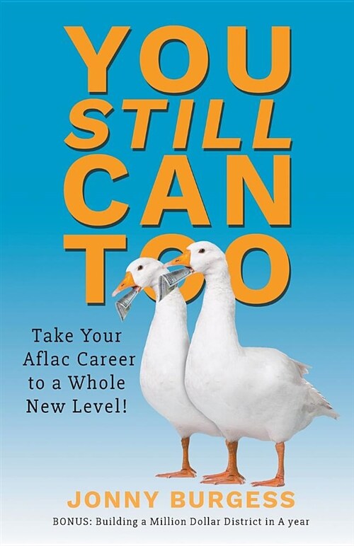 You Still Can Too: Take Your Aflac Career to a Whole New Level! (Paperback)