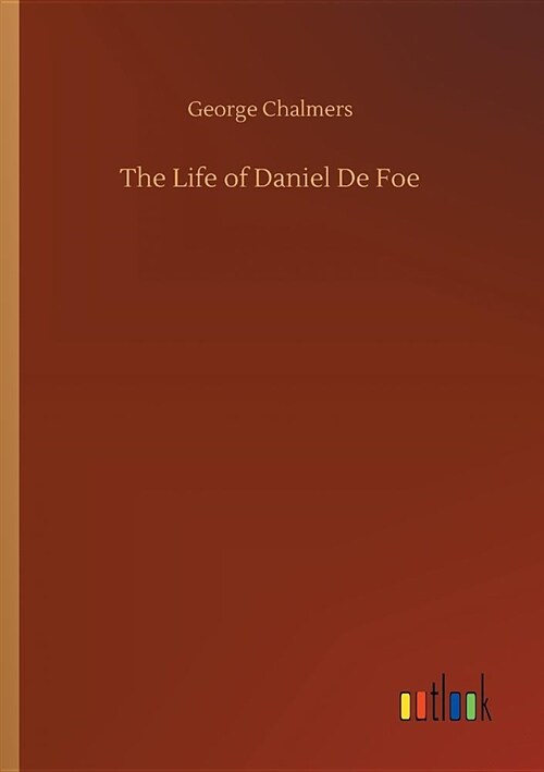 The Life of Daniel de Foe (Paperback)