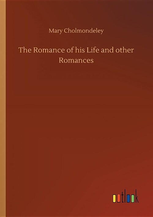 The Romance of His Life and Other Romances (Paperback)