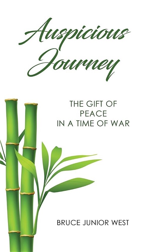 Auspicious Journey: The Gift of Peace in a Time of War (Hardcover)