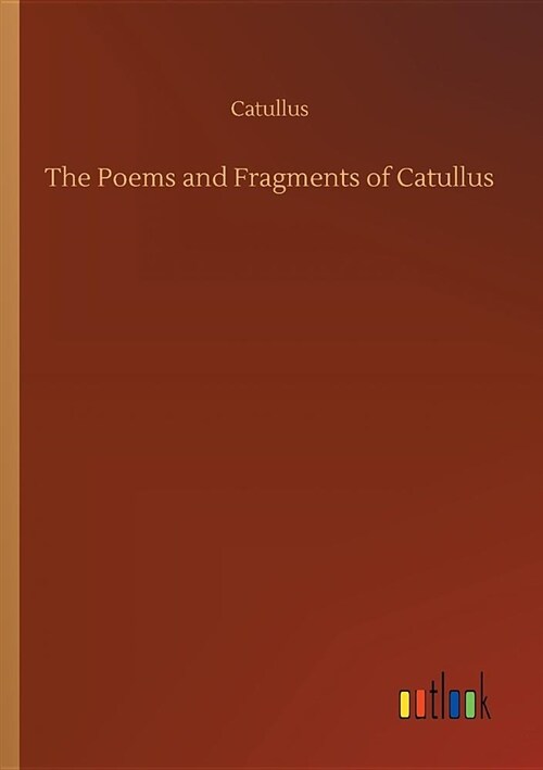The Poems and Fragments of Catullus (Paperback)