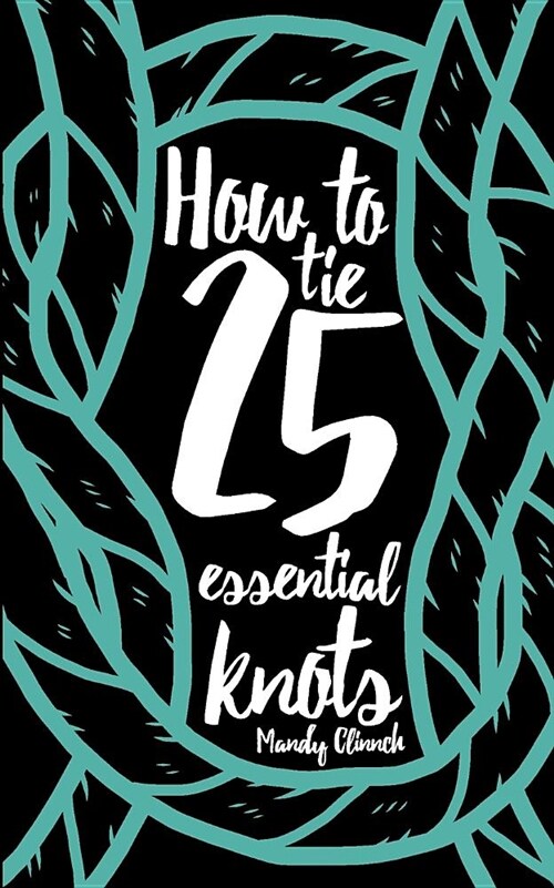 How to Tie 25 Essential Knots (Paperback)
