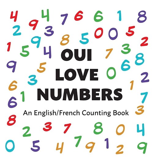 Oui Love Numbers: An English/French Bilingual Counting Book (Hardcover)