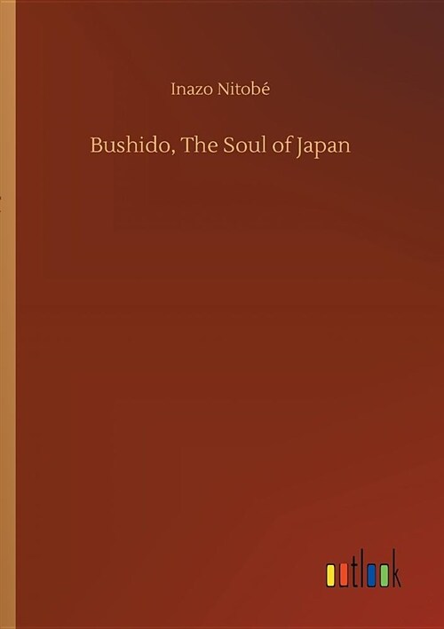 Bushido, the Soul of Japan (Paperback)