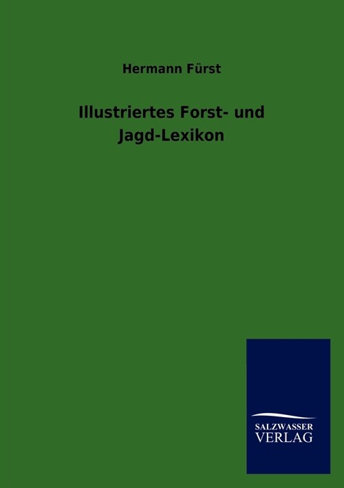 Illustriertes Forst- Und Jagd-Lexikon (Paperback)