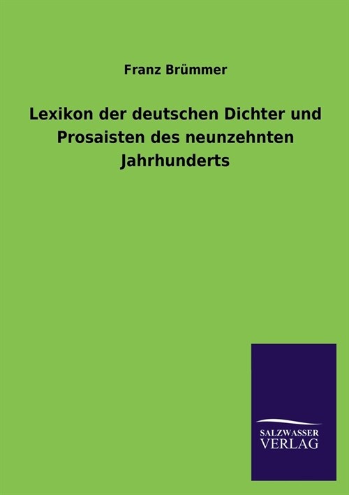 Lexikon Der Deutschen Dichter Und Prosaisten Des Neunzehnten Jahrhunderts (Paperback)