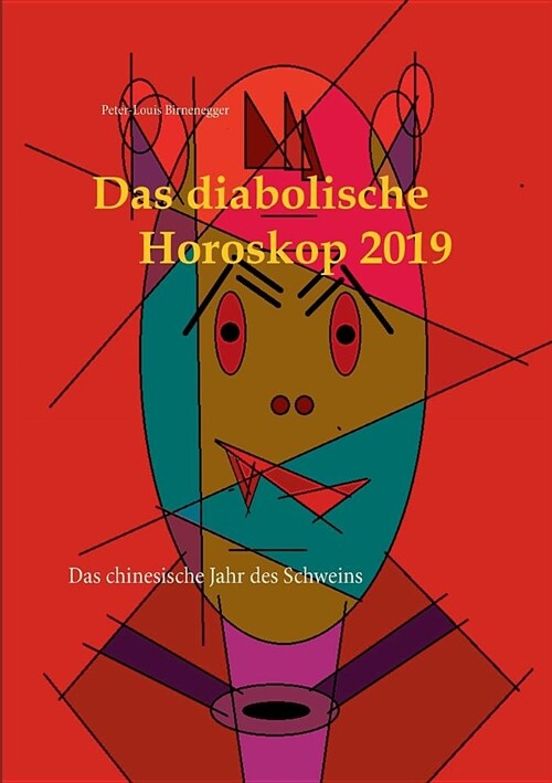 Das diabolische Horoskop 2019: Das chinesische Jahr des Schweins (Paperback)