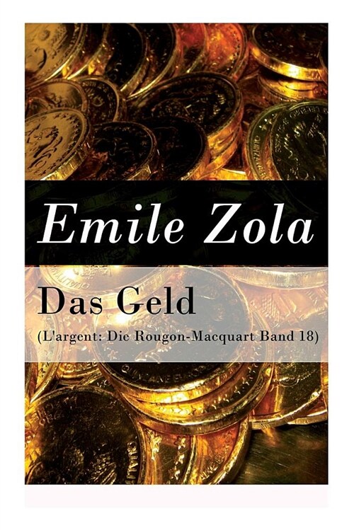 Das Geld (lArgent: Die Rougon-Macquart Band 18) (Paperback)