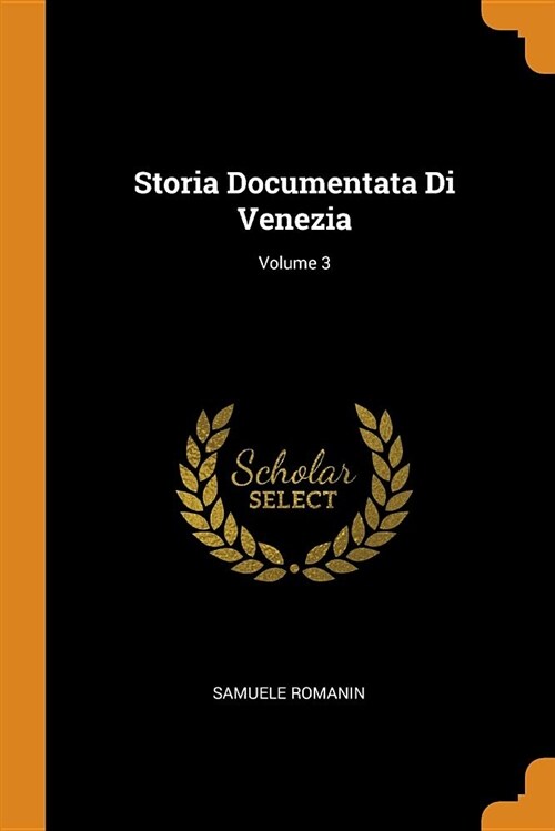 Storia Documentata Di Venezia; Volume 3 (Paperback)