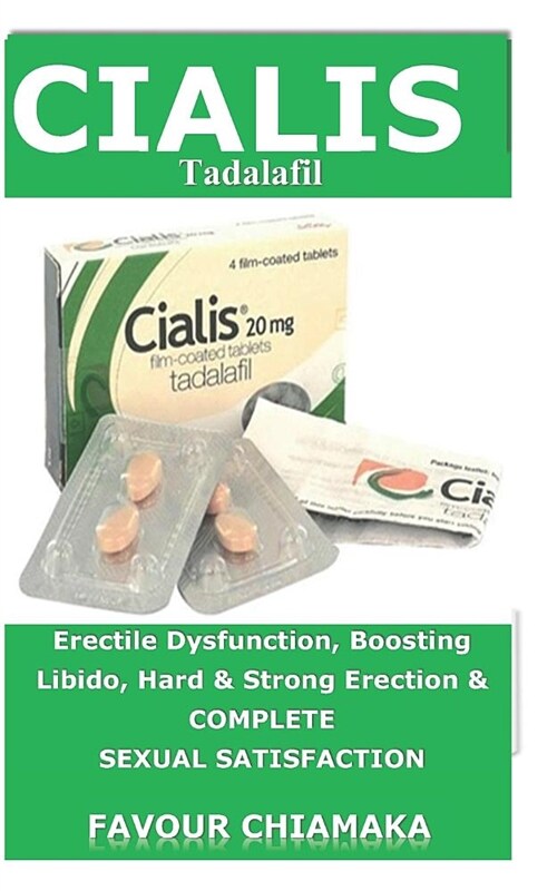 Cialis Tadalafil: Erectile Dysfunction, Boosting Libido, Hard & Strong Erection & Complete Sexual Satisfaction (Paperback)