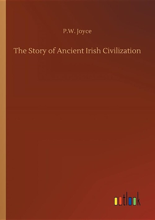 The Story of Ancient Irish Civilization (Paperback)