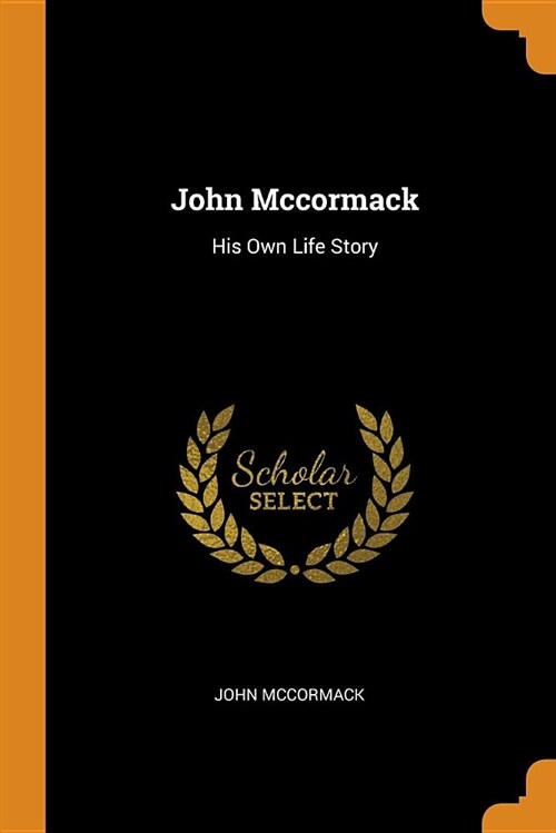 John McCormack: His Own Life Story (Paperback)