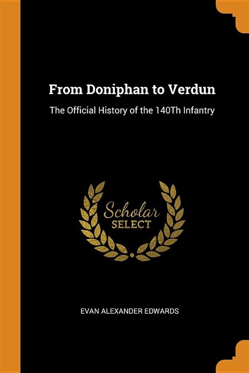 From Doniphan to Verdun: The Official History of the 140th Infantry (Paperback)