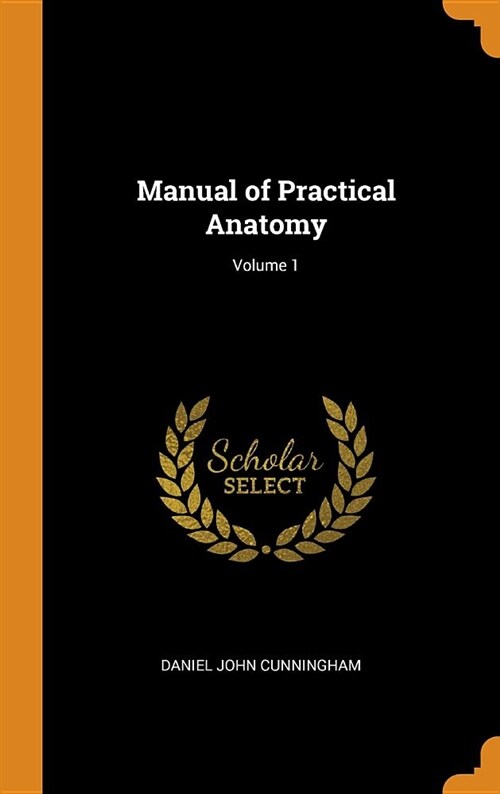 Manual of Practical Anatomy; Volume 1 (Hardcover)