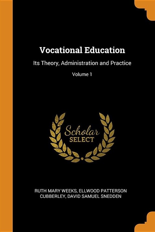 Vocational Education: Its Theory, Administration and Practice; Volume 1 (Paperback)