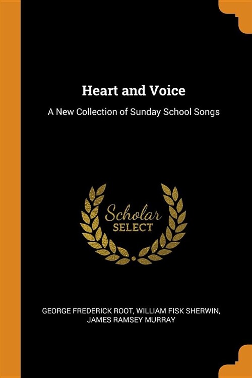 Heart and Voice: A New Collection of Sunday School Songs (Paperback)