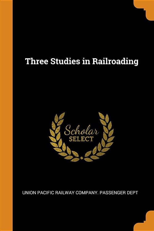 Three Studies in Railroading (Paperback)