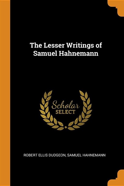 The Lesser Writings of Samuel Hahnemann (Paperback)