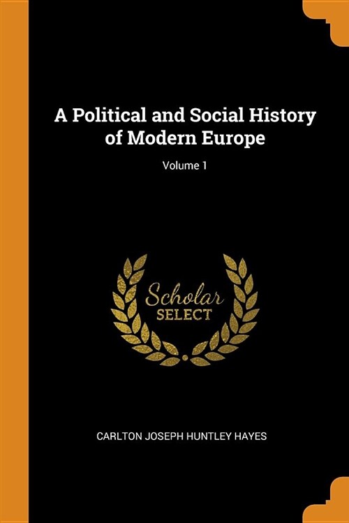 A Political and Social History of Modern Europe; Volume 1 (Paperback)