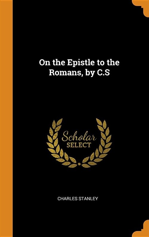 On the Epistle to the Romans, by C.S (Hardcover)