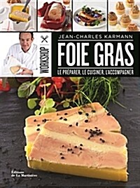 Workshop foie gras. Le preparer, le cuisiner, lac (Relie)