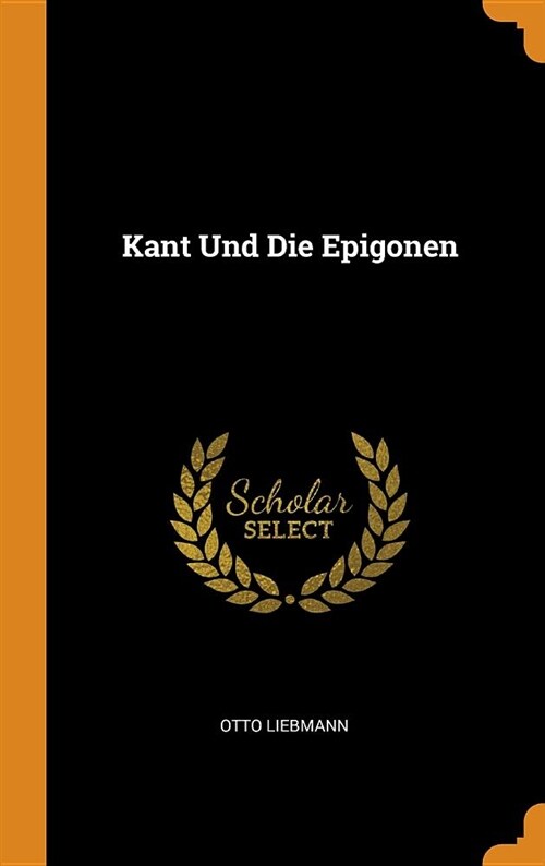 Kant Und Die Epigonen (Hardcover)