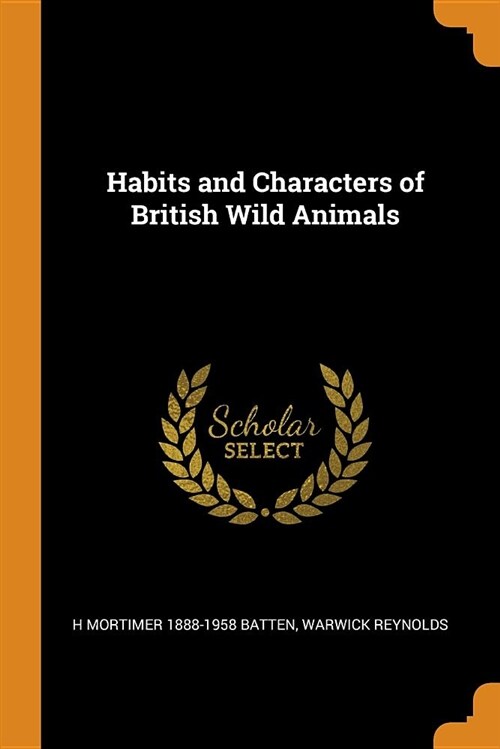 Habits and Characters of British Wild Animals (Paperback)