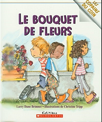 Les Copains Du Coin: Le Bouquet de Fleurs (Paperback)