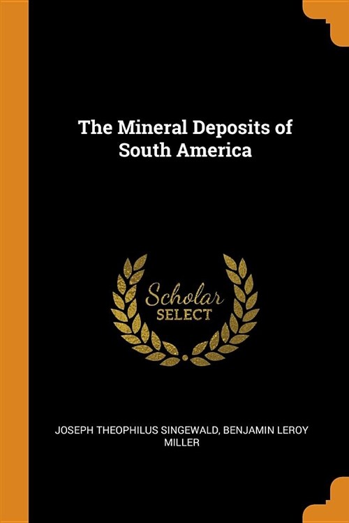 The Mineral Deposits of South America (Paperback)