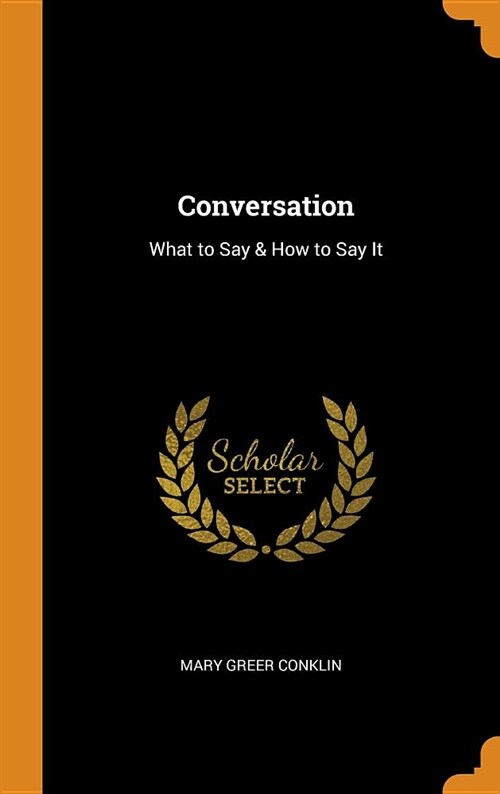 Conversation: What to Say & How to Say It (Hardcover)