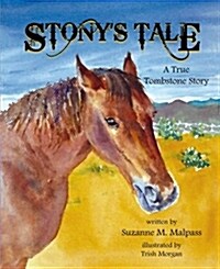 Stonys Tale: A True Tombstone Story (Hardcover)