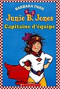 Junie B. Jones: Capitaine d?quipe (Paperback)