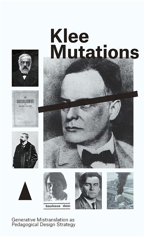 Klee Mutations: Generative Mistranslation as Pedagogical Design Strategy (Paperback)