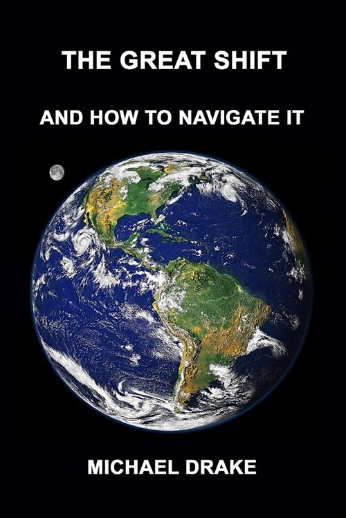 The Great Shift: And How to Navigate It (Paperback)