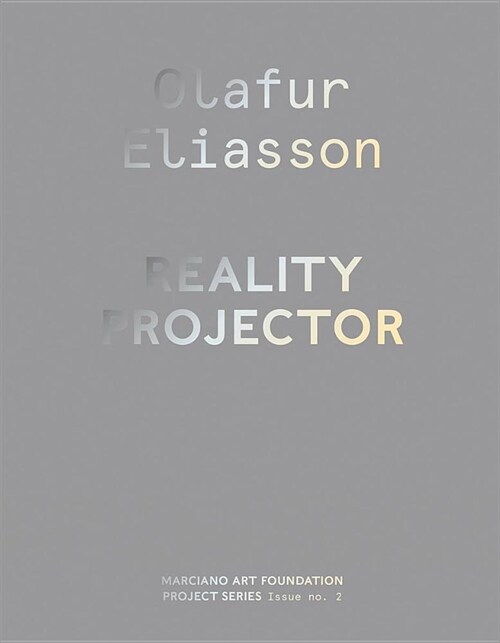 Olafur Eliasson: Reality Projector (Hardcover)