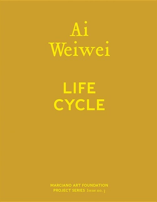 AI Weiwei: Life Cycle (Hardcover)