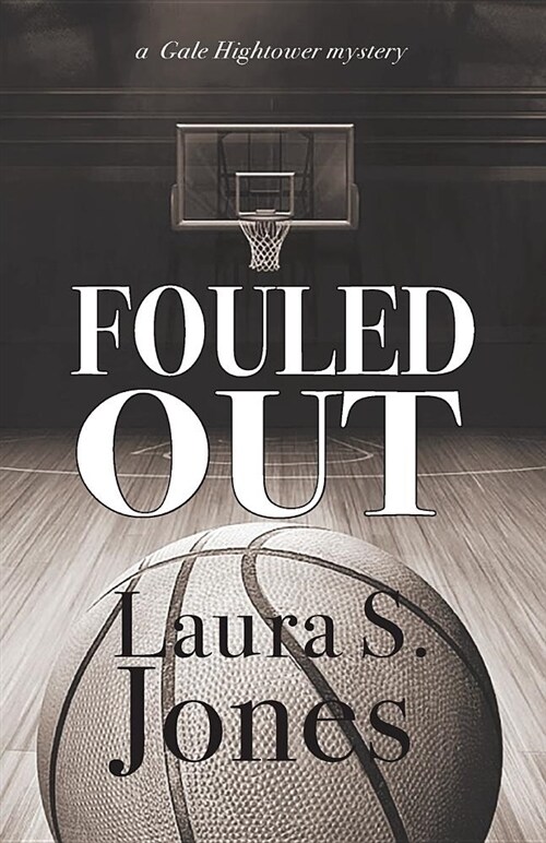 Fouled Out: A Gale Hightower Mystery (Paperback)