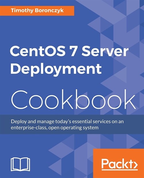 CentOS 7 Server Deployment Cookbook (Paperback)