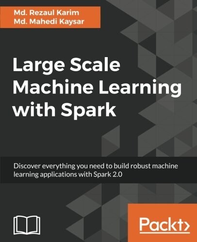 Large Scale Machine Learning with Spark (Paperback)