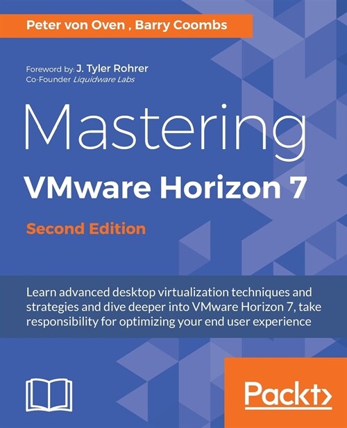 Mastering VMware Horizon 7 - (Paperback, 2 Revised edition)