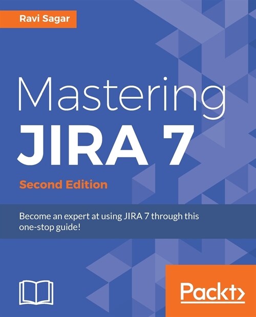 Mastering JIRA 7 - (Paperback, 2 Revised edition)