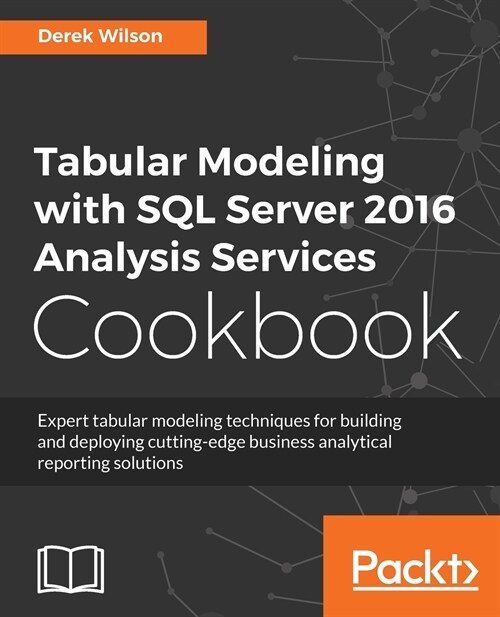 Tabular Modeling with SQL Server 2016 Analysis Services Cookbook (Paperback)