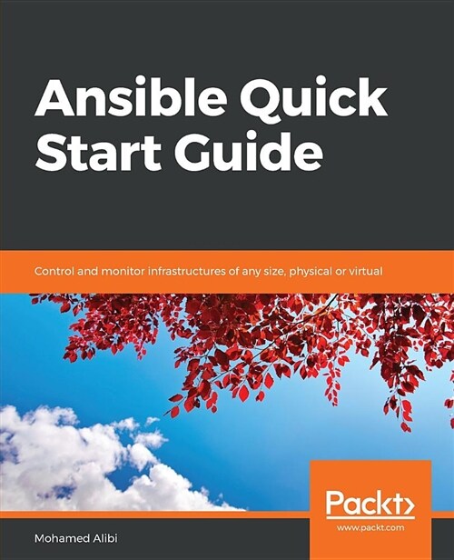 Ansible Quick Start Guide : Control and monitor infrastructures of any size, physical or virtual (Paperback)