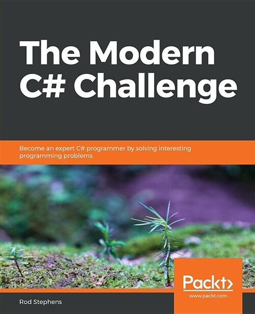 The The Modern C# Challenge : Become an expert C# programmer by solving interesting programming problems (Paperback)