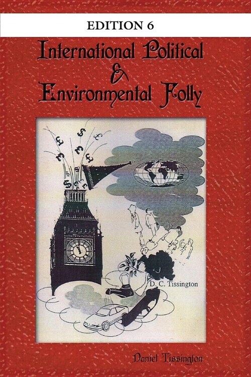 International Political & Environmental Folly : Edition 6 (Paperback)